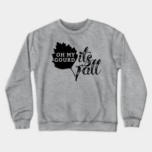 oh my gourd Crewneck Sweatshirt